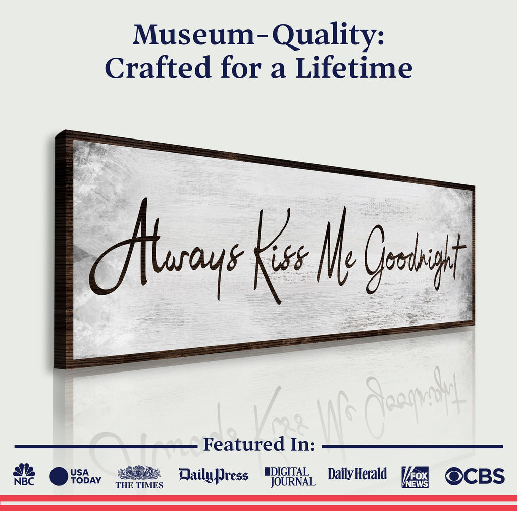 Always Kiss Me Goodnight Sign IV